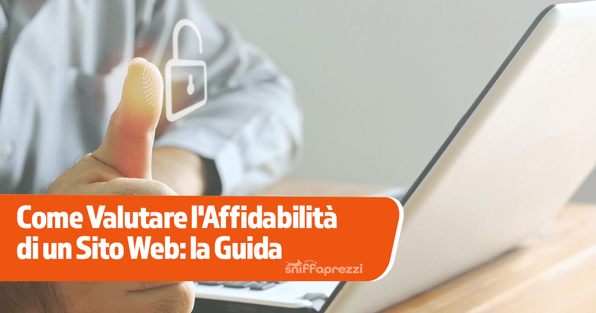 Come Valutare l'Affidabilità di un Sito: Guida Definitiva per Acquisti Sicuri