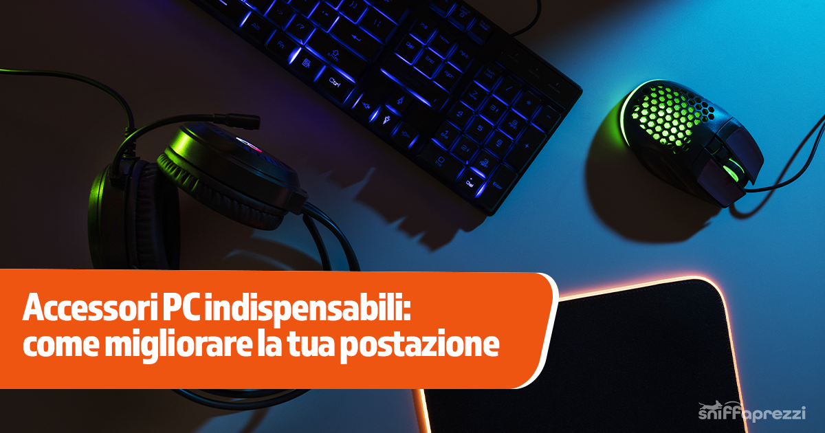 Accessori PC indispensabili: come migliorare la tua postazione