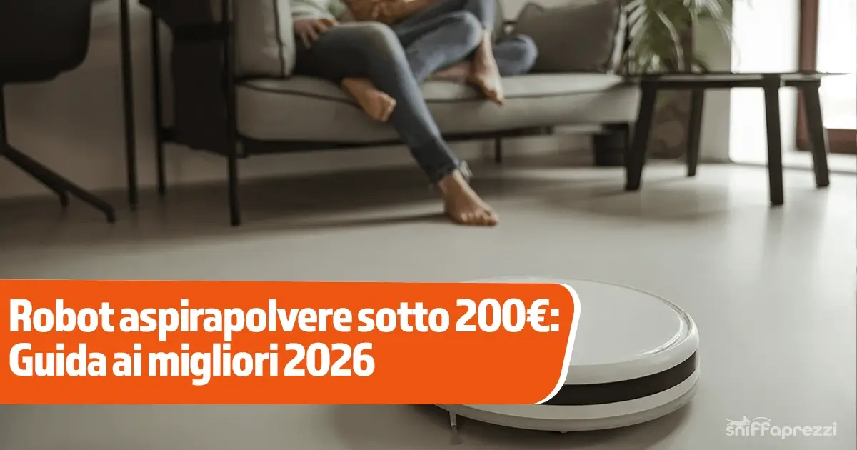 Robot aspirapolvere sotto 200€: Guida ai migliori 2026
