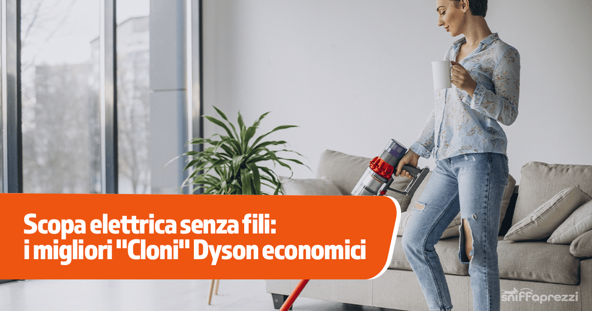 Scopa elettrica senza fili: i migliori "Cloni" Dyson economici