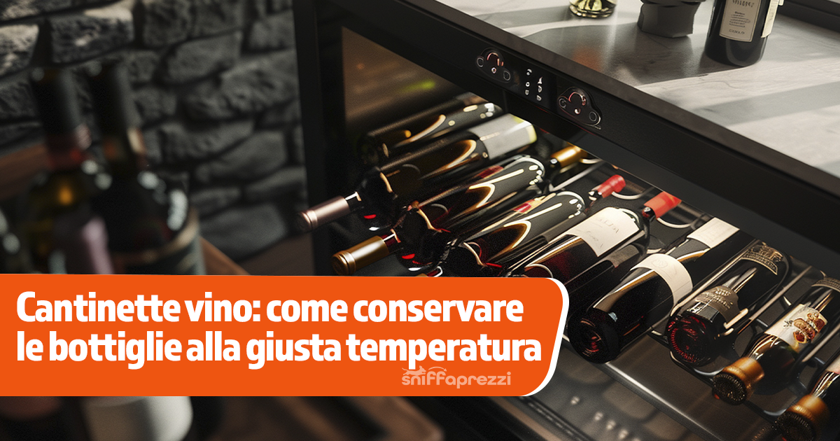 Cantinette vino: come conservare le bottiglie alla giusta temperatura