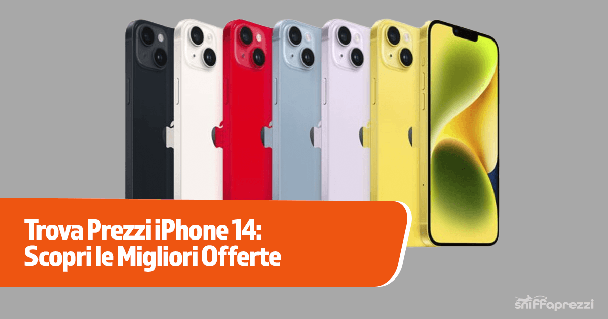 Trova Prezzi iPhone 14: Scopri le Migliori Offerte