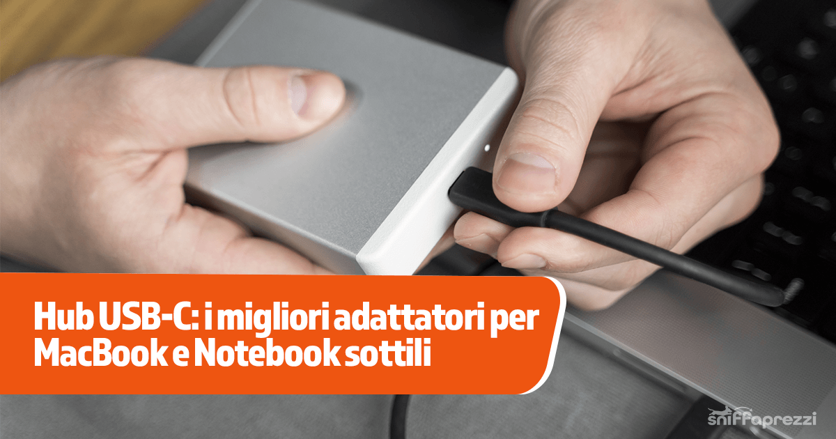 Hub USB-C: i migliori adattatori per MacBook e Notebook sottili