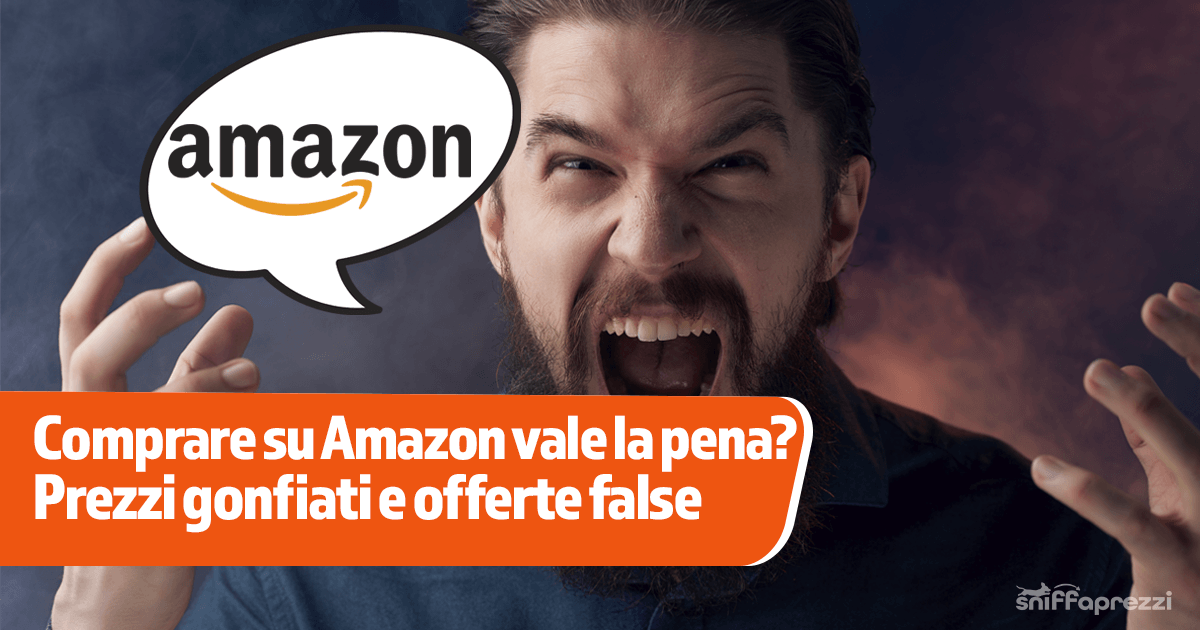 Comprare su Amazon vale la pena? Prezzi Gonfiati e Offerte False