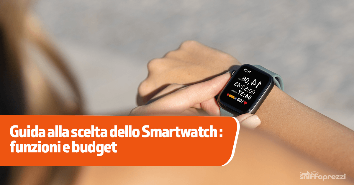 Guida alla scelta dello Smartwatch 2026: funzioni e budget