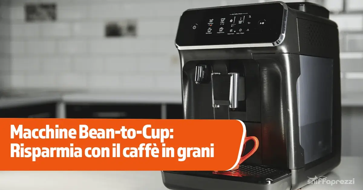 Macchine Bean-to-Cup: Risparmia con il caffè in grani