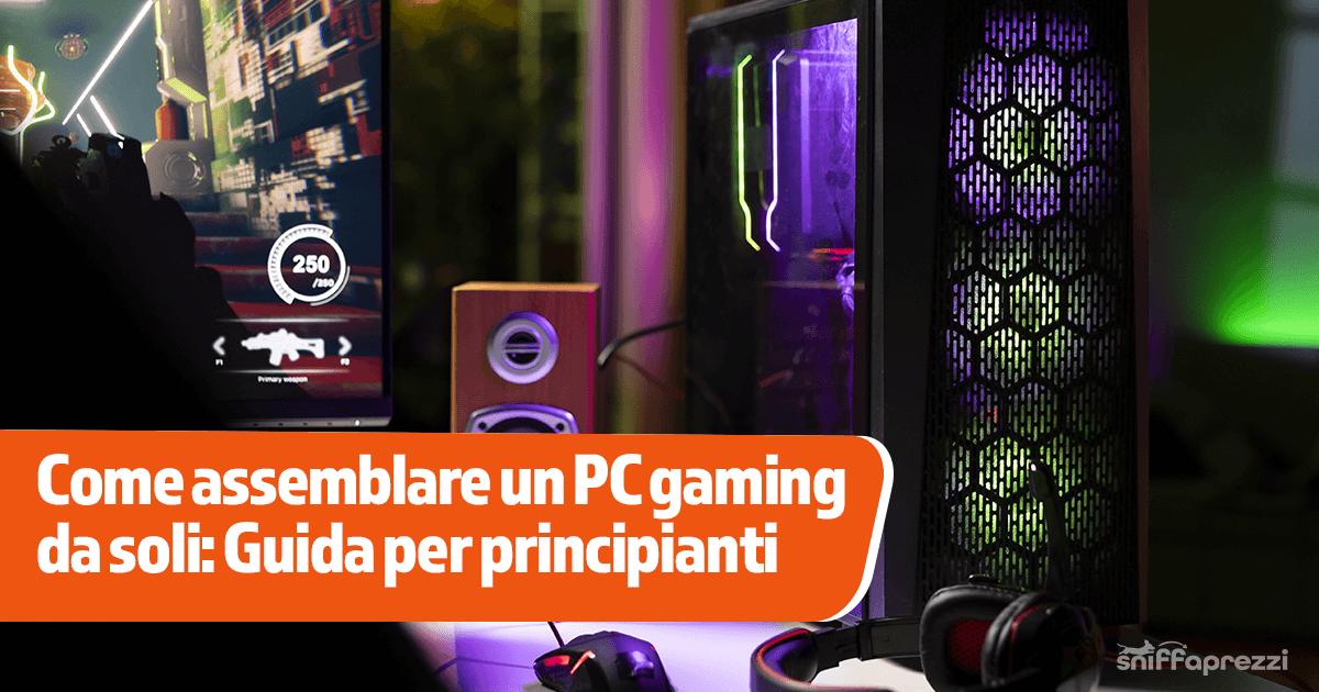 Come assemblare un PC gaming da soli: Guida per principianti
