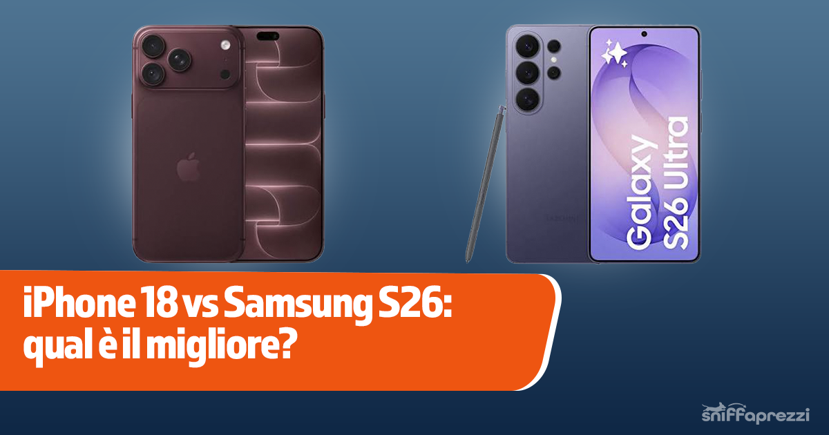 iPhone 18 vs Samsung S26: qual è il migliore?