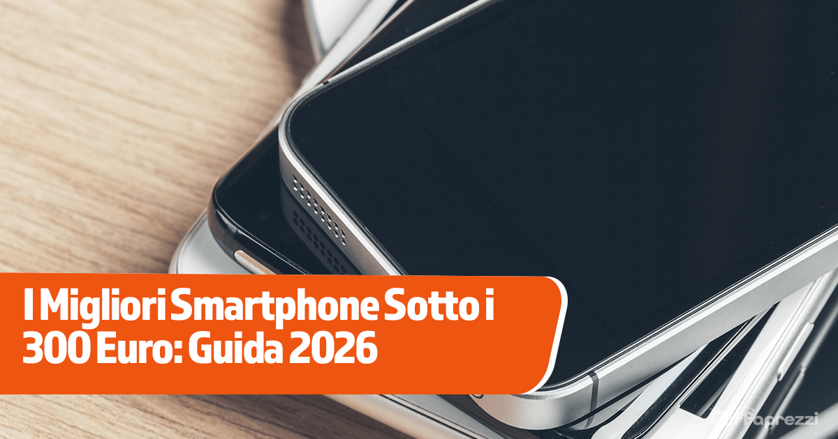 I Migliori Smartphone Sotto i 300 Euro: Guida 2026