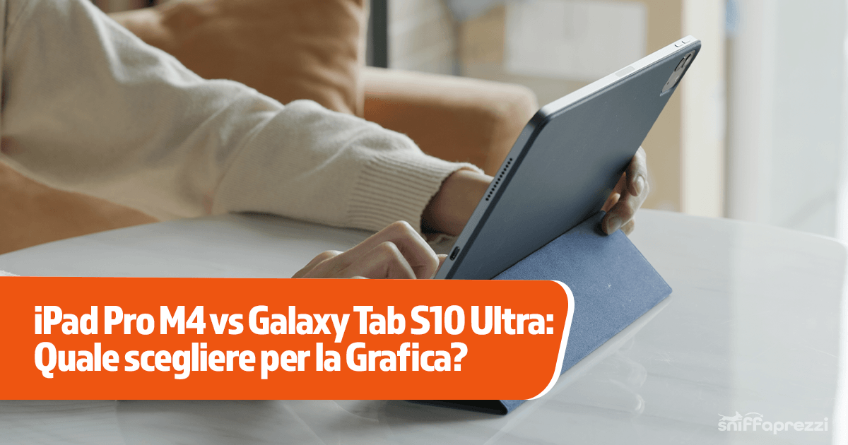 iPad Pro M4 vs Galaxy Tab S10 Ultra: Quale scegliere per la Grafica?