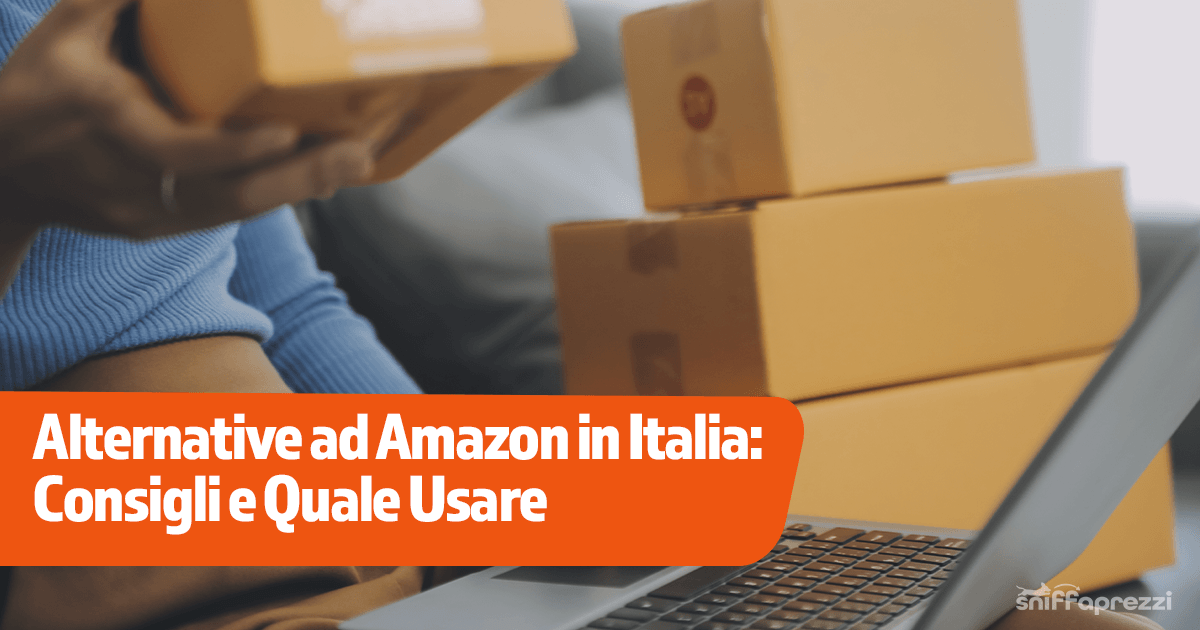 Alternative ad Amazon in Italia: Consigli e Quale Usare
